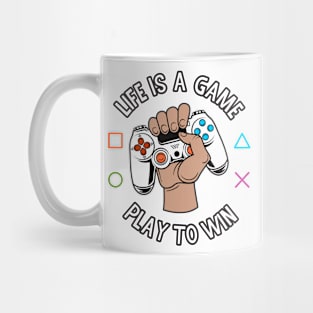 Life is a Game - Play to Win Mug